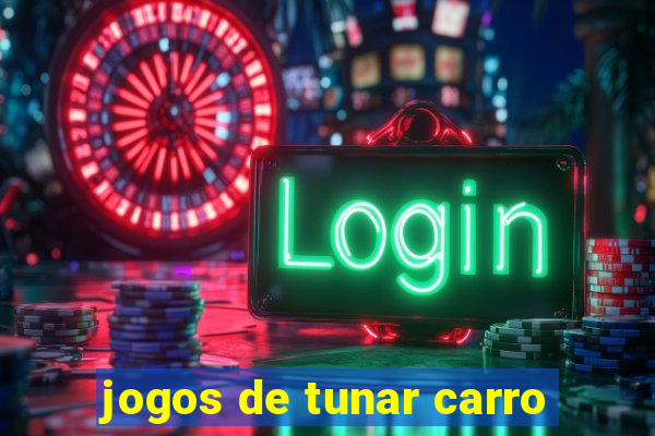 jogos de tunar carro